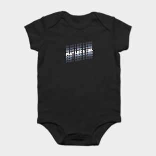 Play like a girl Baby Bodysuit